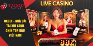 Oxbet - Nhà Cái Tài Xỉu Online Đang Được Yêu Thích 2025