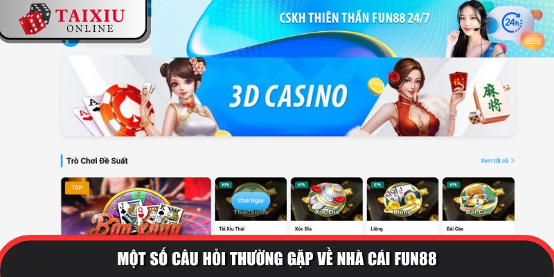 Một số câu hỏi thường gặp về FUN88