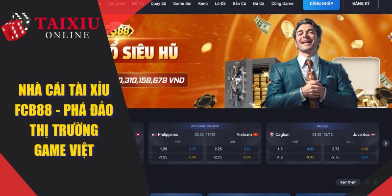 FCB8 - Nhà Cái Tài Xỉu Online Phá Đảo Thị Trường Game Việt