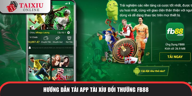 huong dan tai app fb88 286 Hướng dẫn tải app tài xỉu đổi thưởng FB88