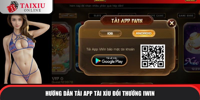 Hướng dẫn tải app tài xỉu đổi thưởng IWIN