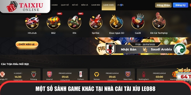 Một số sảnh game khác tại nhà cái tài xỉu LEO88
