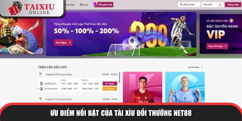 uu diem noi bat NET88 634 Nhà cái tài xỉu đẳng cấp VIP
