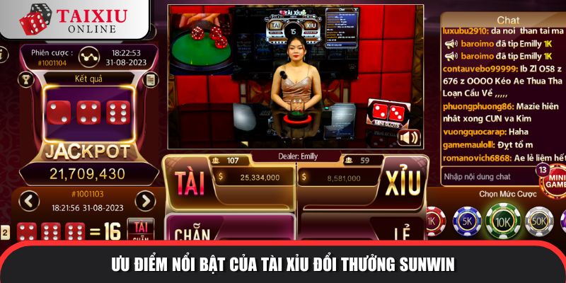uu diem noi bat sunwin 295 Ưu điểm nổi bật của tài xỉu đổi thưởng SUNWIN so với tài xỉu khác